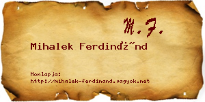 Mihalek Ferdinánd névjegykártya